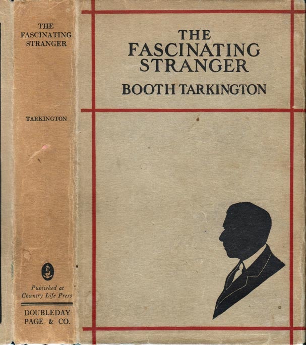 Item #25226 The Fascinating Stranger and Other Stories. Booth TARKINGTON.