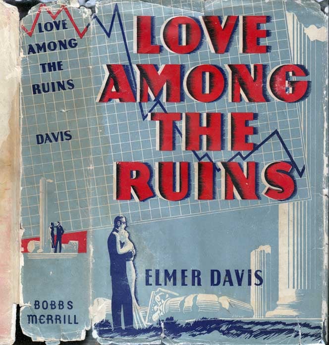 Item #25270 Love Among the Ruins. Elmer DAVIS.
