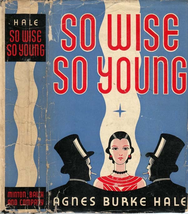 Item #25311 So Wise So Young. Agnes Burke HALE.