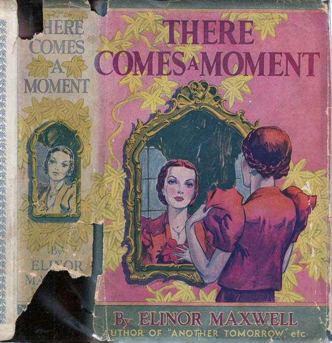 Item #25338 There Comes a Moment. Elinor MAXWELL.