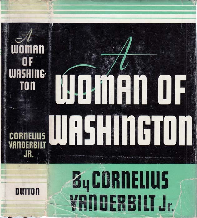 Item #25339 A Woman of Washington. Cornelius Jr VANDERBILT