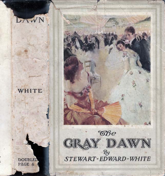Item #25353 The Gray Dawn. Stewart Edward WHITE.