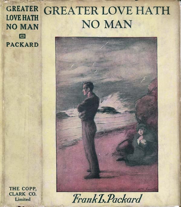 Item #25380 Greater Love Hath No Man. Frank L. PACKARD.