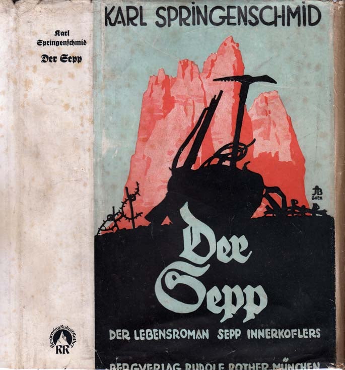 Item #25409 Der Sepp, Der Lebensroman Sepp Innerkoflers. Karl SPRINGENSCHMID.