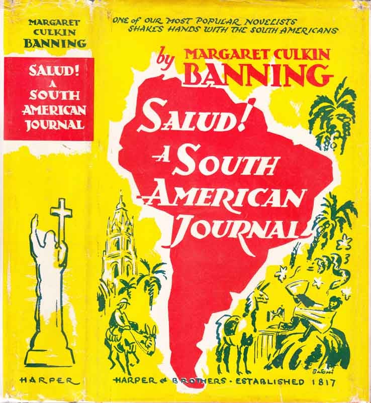 Item #25676 Salud! A South American Journal [INSCRIBED AND SIGNED]. Margaret Culkin NON-FICTION...