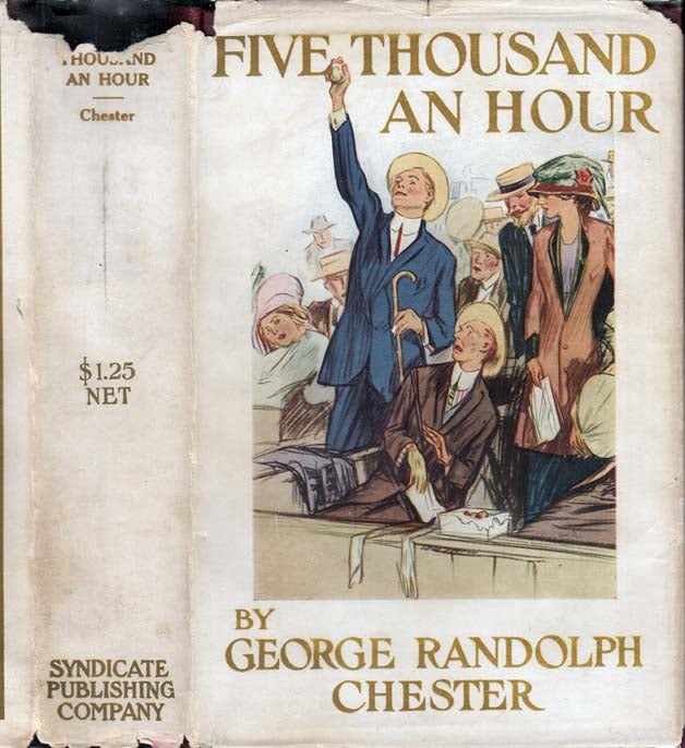 Item #25684 Five Thousand an Hour. George Randolph CHESTER