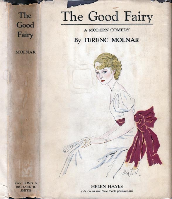 Item #25709 The Good Fairy [SIGNED CAST COPY]. Ferenc MOLNAR, Helen HAYES