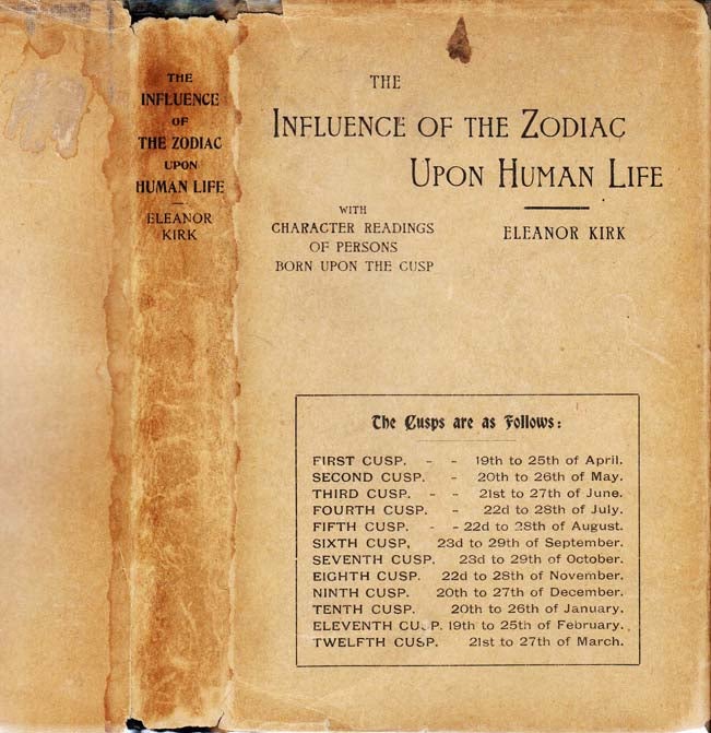 Item #25833 The Influence of the Zodiac upon Human Life, With Character Readings of Persons Born...