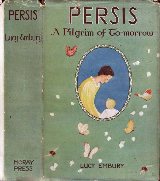 Item #25874 Persis, A Pilgrim of To-Morrow [Tomorrow]. Lucy EMBURY.