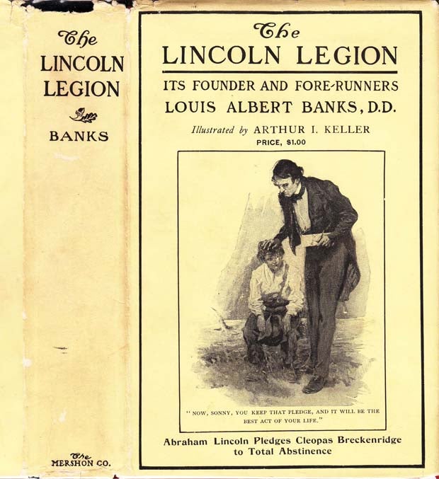 Item #25902 The Lincoln Legion [PROHIBITION]. Louis Albert NON-FICTION BANKS