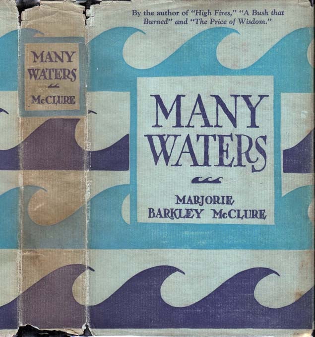 Item #25907 Many Waters [SIGNED AND INSCRIBED]. Marjorie Barkley MCCLURE.