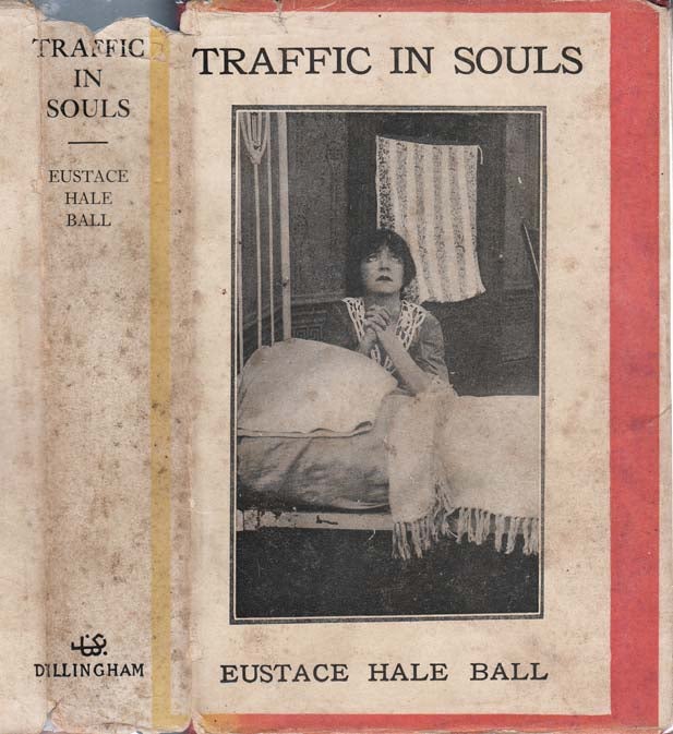 Item #25927 Traffic in Souls. Eustace Hale BALL.