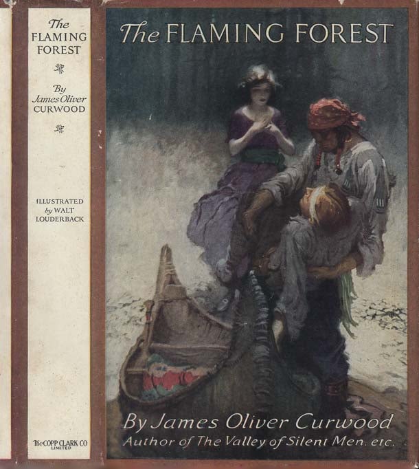 Item #25935 The Flaming Forest. James Oliver CURWOOD