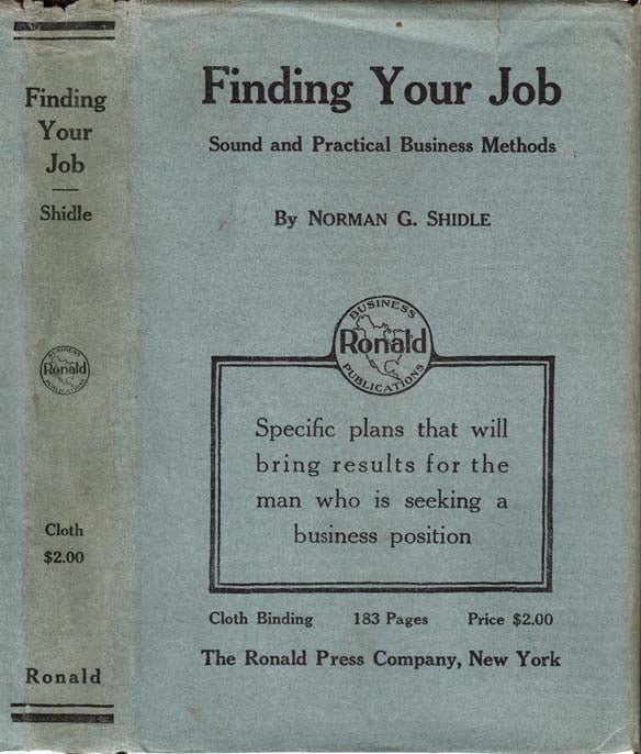 Item #25940 Finding Your Job, Sound and Practical Business Methods. Norman G. NON-FICTION SHIDLE.