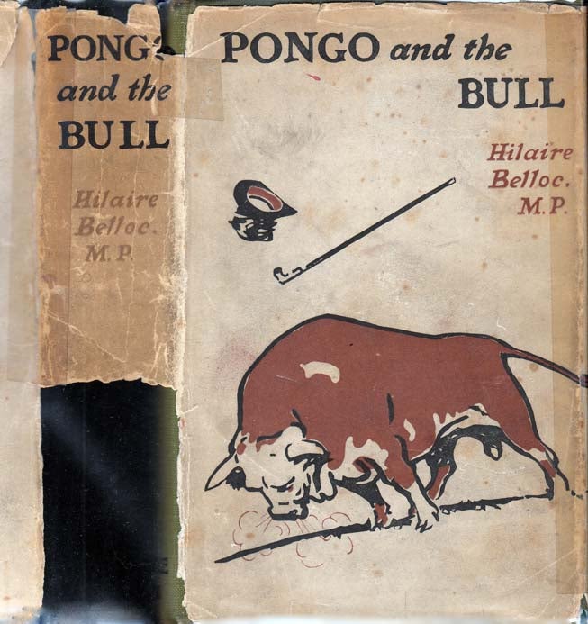 Item #25946 Pongo and the Bull. H. BELLOC, Hilaire