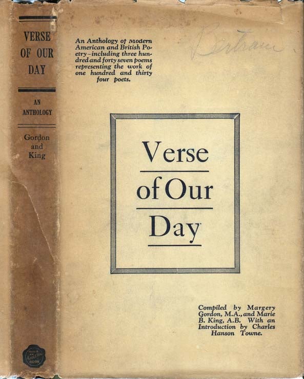 Item #25972 Verse of Our Day, An Anthology of Modern American and British Poetry. Robert FROST, Robert BRIDGES, Paul Laurence DUNBAR, Margery GORDON, Marie B. KING.