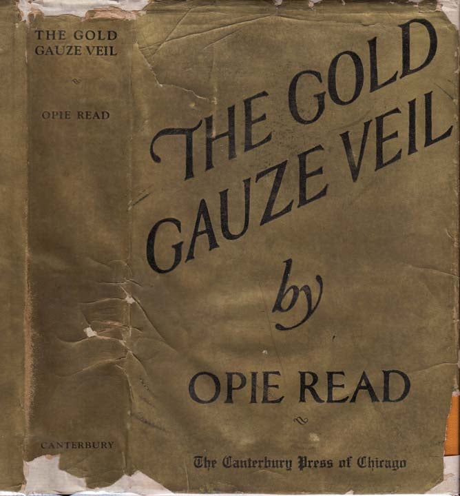 Item #26001 The Gold Gauze Veil [GOLF FICTION]. Opie READ, SIGNED AND INSCRIBED.
