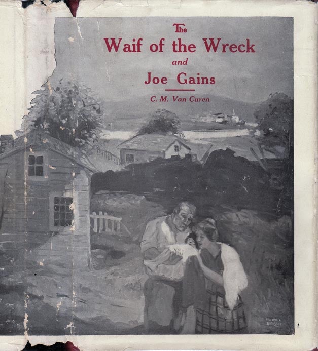 Item #26020 The Waif of the Wreck and Joe Gains. C. M. VAN CUREN.