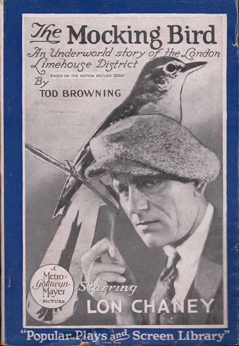 Item #26032 The Mocking Bird: An Underworld Story of the London Limehouse District. Tod BROWNING.