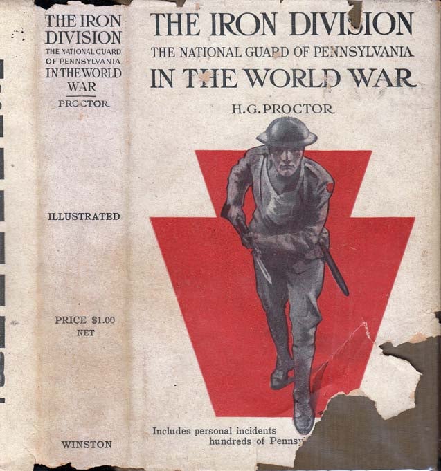 Item #26042 The Iron Division National Guard of Pennsylvania in the World War. H. G. PROCTOR,...