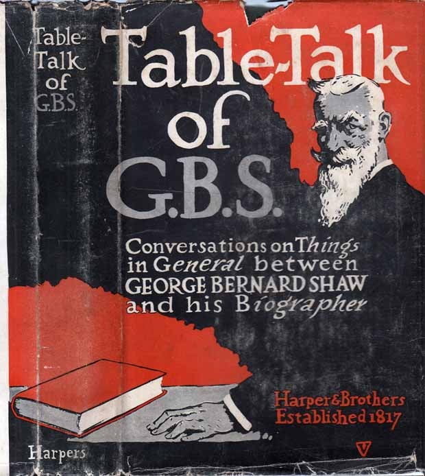 Item #26105 Table-Talk of G. B. S. Archibald HENDERSON, Bernard SHAW.