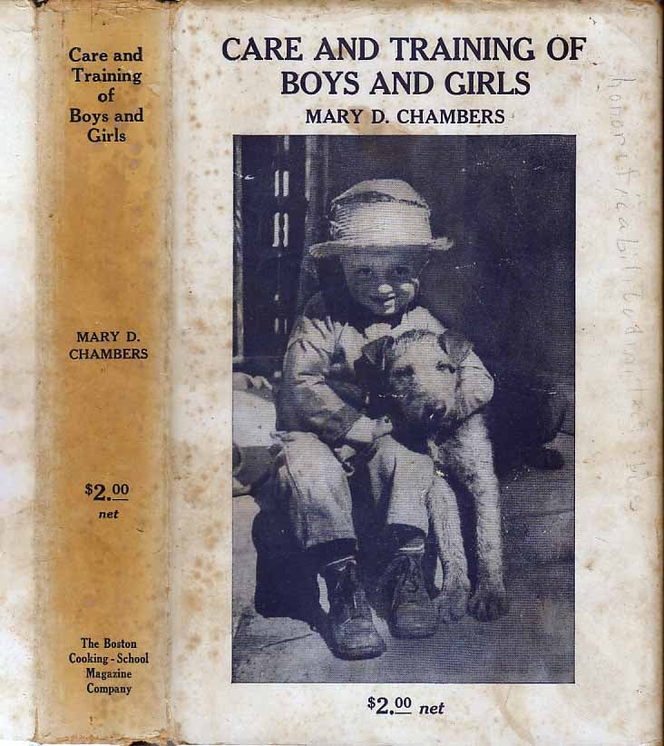 Item #26203 Care and Training of Boys and Girls, From Birth to Adolescence. Mary D. CHAMBERS.