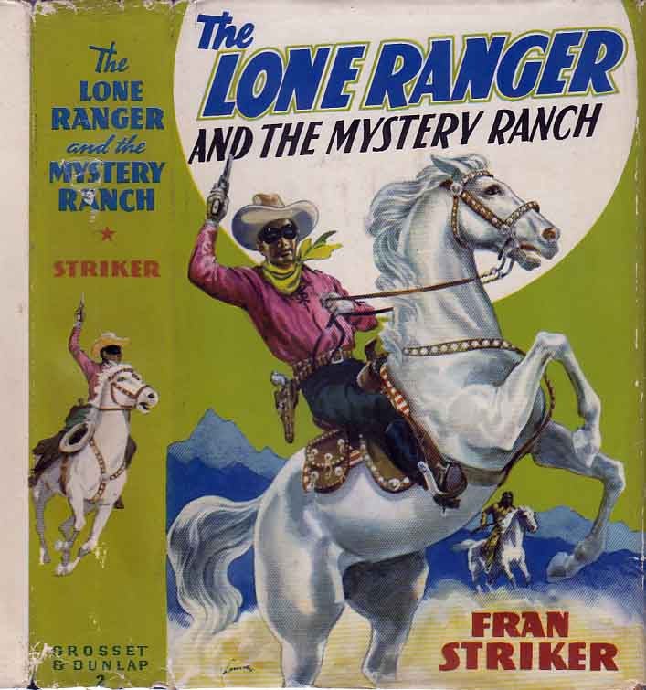 Item #26213 The Lone Ranger and the Mystery Ranch. Fran STRIKER.