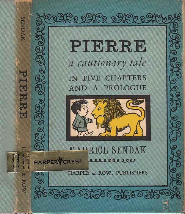 Item #26221 Pierre, A Cautionary Take in Five Chapters and a Prologue. Maurice SENDAK.