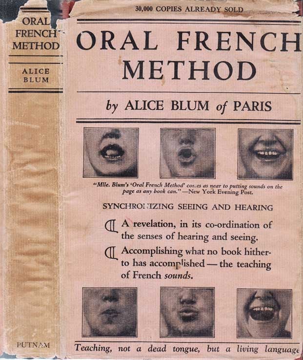 Item #26296 Oral French Method, A New System for Rapidly Acquiring Facility in the Speaking of French [INSCRIBED AND SIGNED]. Mademoiselle Alice BLUM.