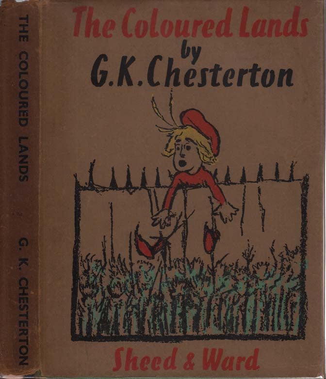 Item #26298 The Coloured Lands. G. K. CHESTERTON