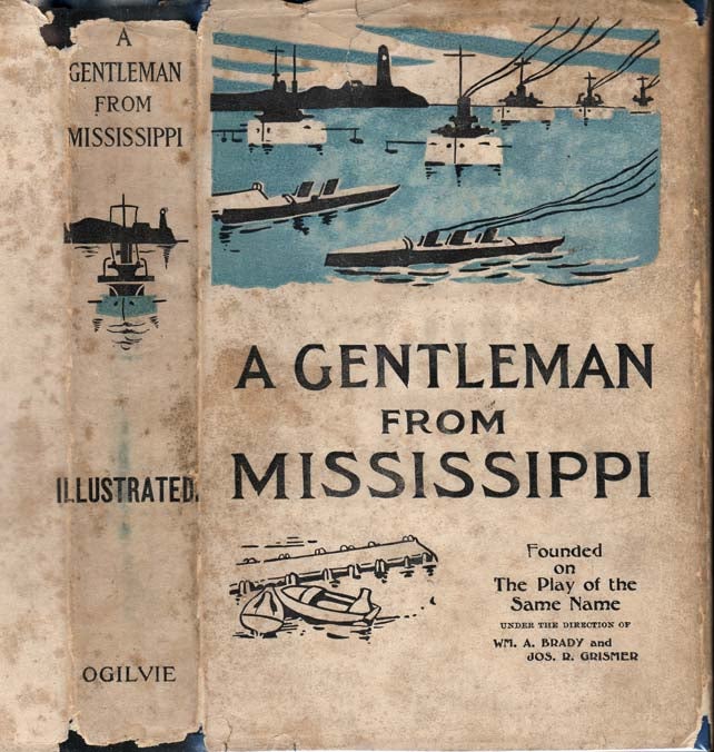 Item #26302 A Gentleman from Mississippi. Douglas FAIRBANKS, William A. BRADY, Joseph R. GRISMER, Thomas A. WISE, Harrison RHODES.