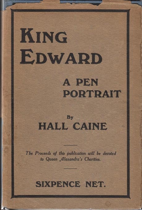 Item #26364 King Edward, A Prince and a Great Man. Hall CAINE