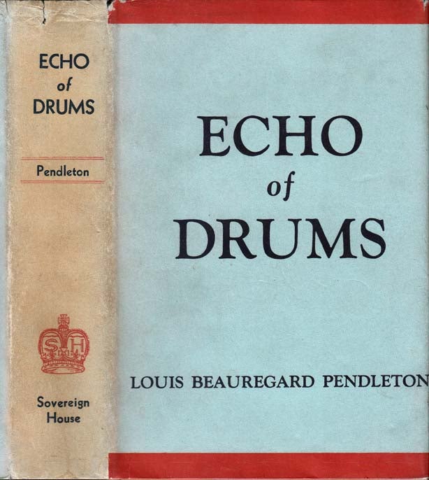 Item #26378 Echo of Drums. Louis Beauregard PENDLETON.