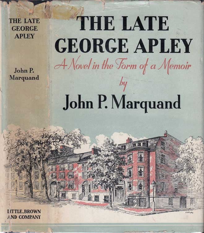 Item #26383 The Late George Apley [SIGNED]. John P. MARQUAND