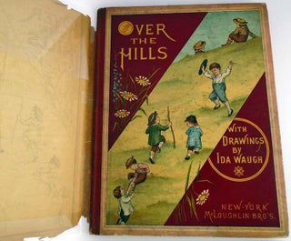 Over the Hills, A Collection of Juvenile Pictures in Colors, with Descriptive Verses [ORIGINAL ILLUSTRATED DUSTJACKET]