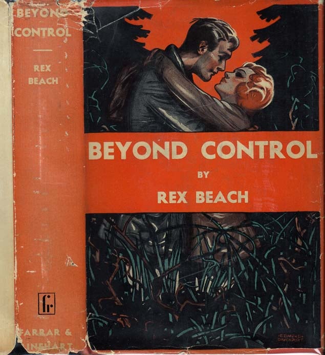 Item #26547 Beyond Control. Rex BEACH