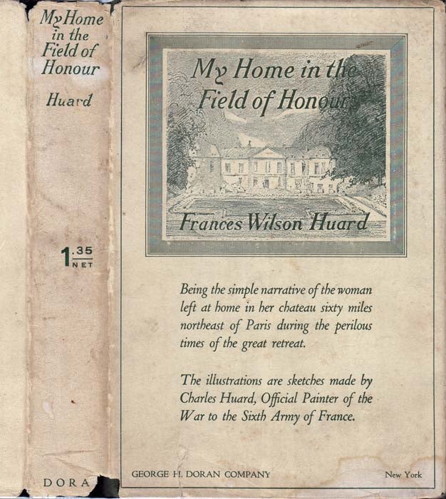 Item #26564 My Home in the Field of Honour. Frances Wilson HUARD.