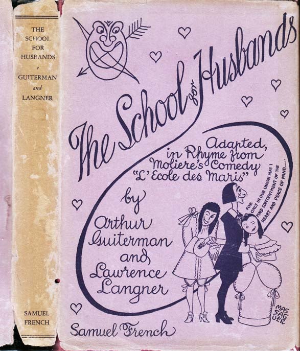 Item #26584 The School For Husbands. Arthur GUITERMAN, Lawrence LANGNER.