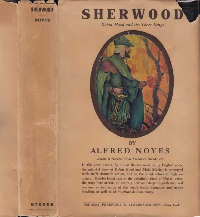 Item #26593 Sherwood or Robin Hood and the Three Kings, A Play in Five Acts. Alfred NOYES.
