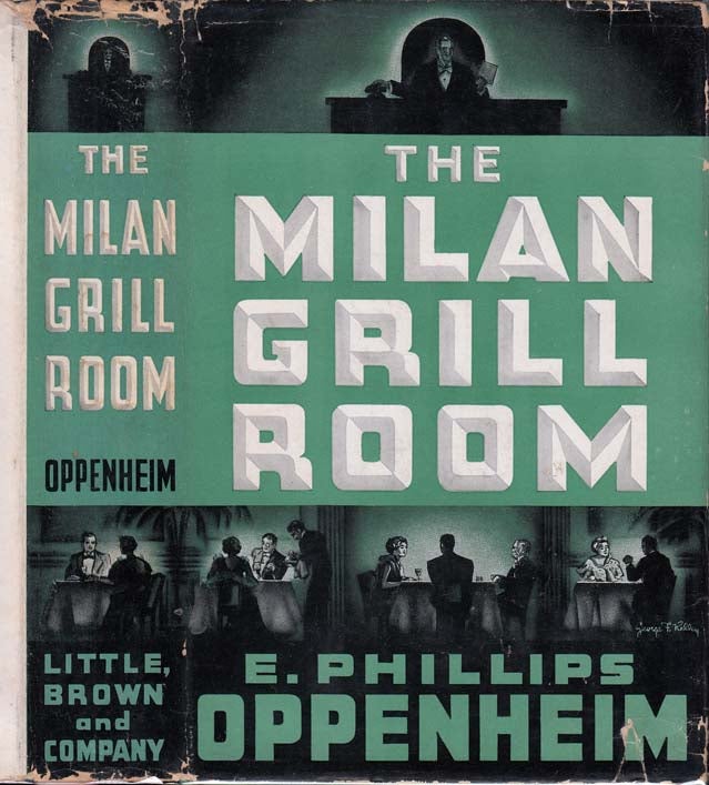 Item #26622 The Milan Grill Room. E. Phillips OPPENHEIM.