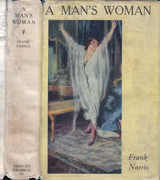 Item #26623 A Man's Woman. Frank NORRIS