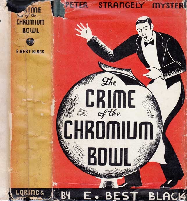 Item #26672 The Crime of the Chromium Bowl. E. Best BLACK, Josephine Elizabeth Best