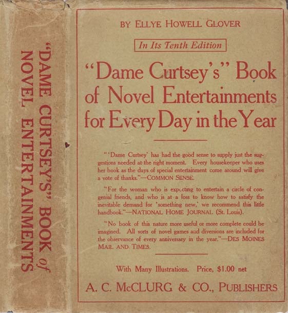 Item #26734 Dame Curtsey's Book of Novel Entertainments for Every Day in the Year. Ellye Howell...