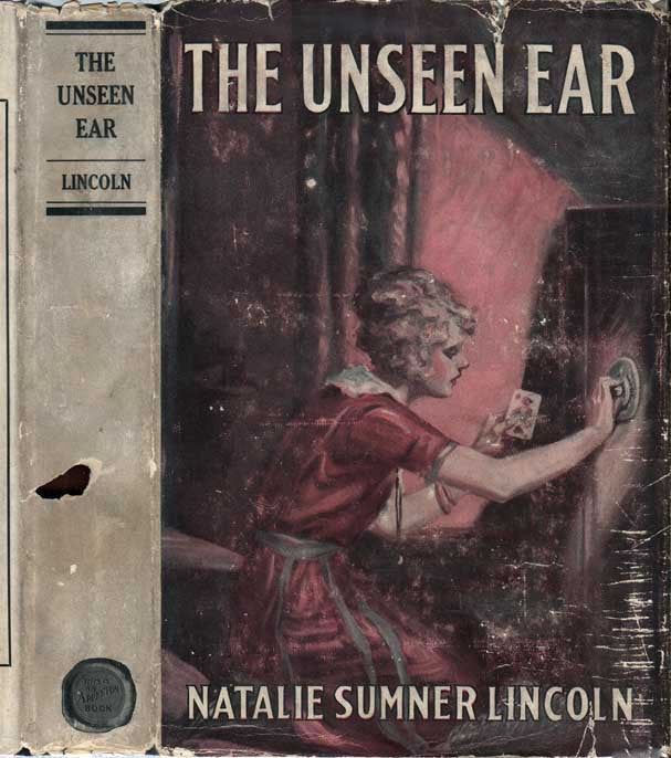Item #26764 The Unseen Ear [Deaf Interest]. Natalie Sumner LINCOLN.