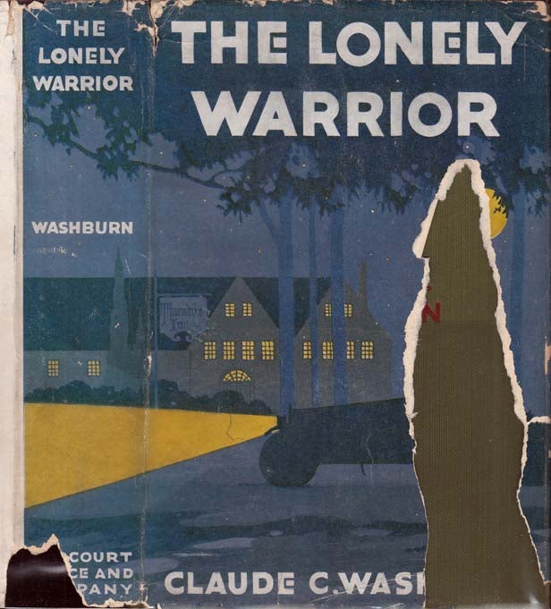 Item #26789 The Lonely Warrior. Claude C. WASHBURN