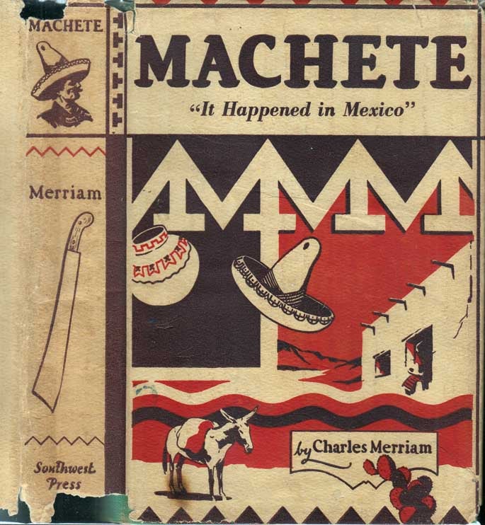 Item #26828 Machete, "It Happened in Mexico" Charles MERRIAM.