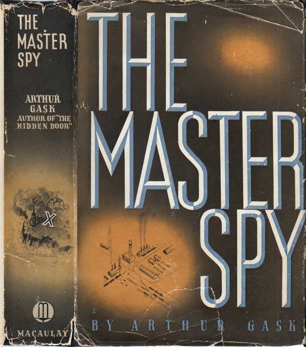 Item #26829 The Master Spy. Arthur GASK