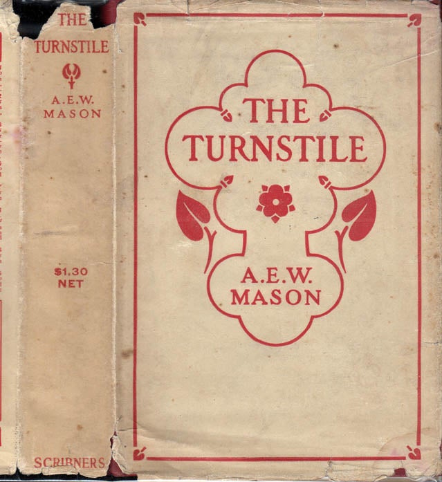 Item #26853 The Turnstile. A. E. W. MASON, Alfred Edward Woodley