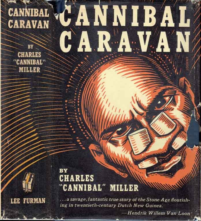 Item #26859 Cannibal Caravan. Charles 'Cannibal' MILLER.