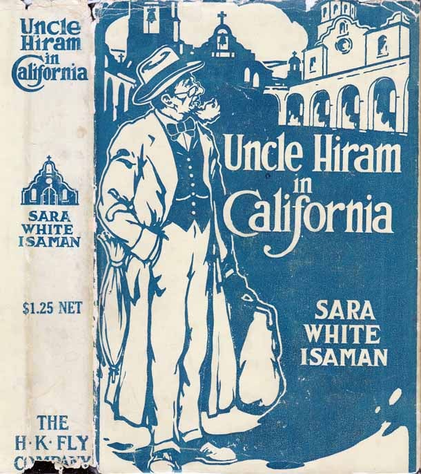 Item #26868 Uncle Hiram in California, More Fun and Laughter with Uncle Hiram and Aunt Phoebe....